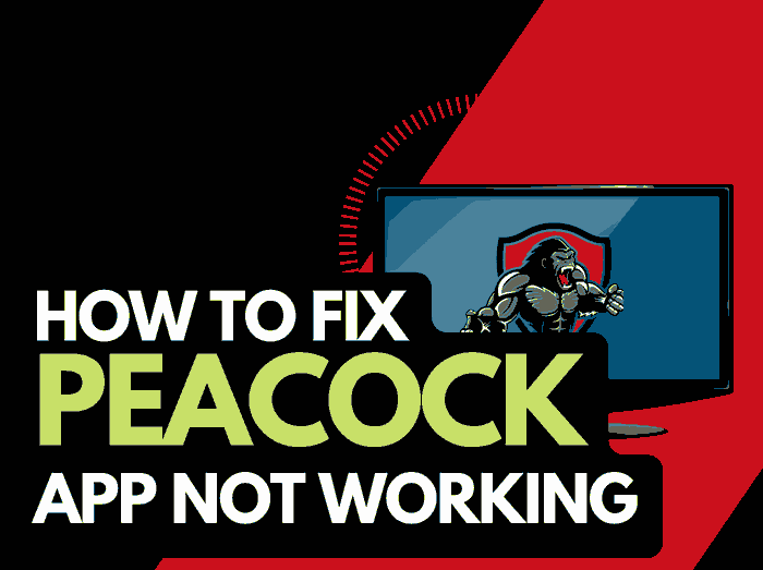 Peacock App Not Working? (Try these fixes!) The Tech Gorilla