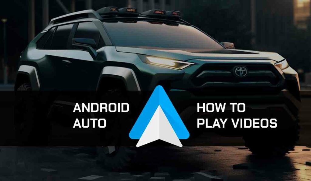 How to Play Video on Android Auto (Easy!) The Tech Gorilla
