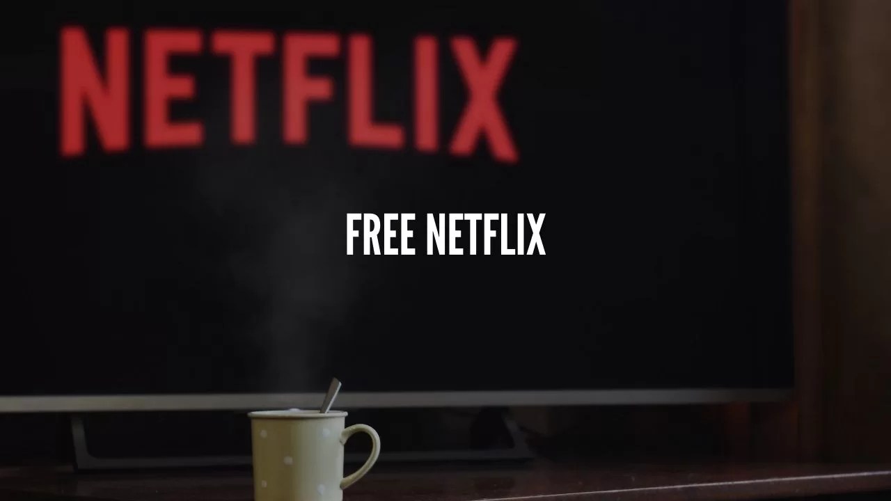Watch Netflix movies for free without subscription