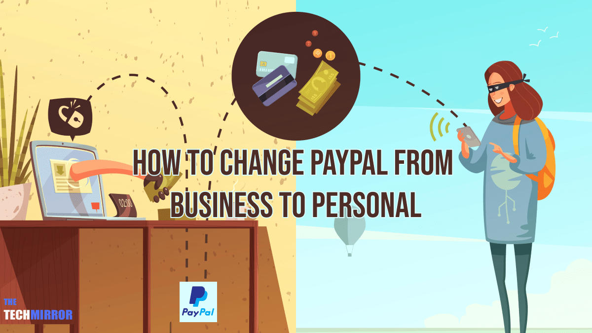 How to Change PayPal from Business to Personal