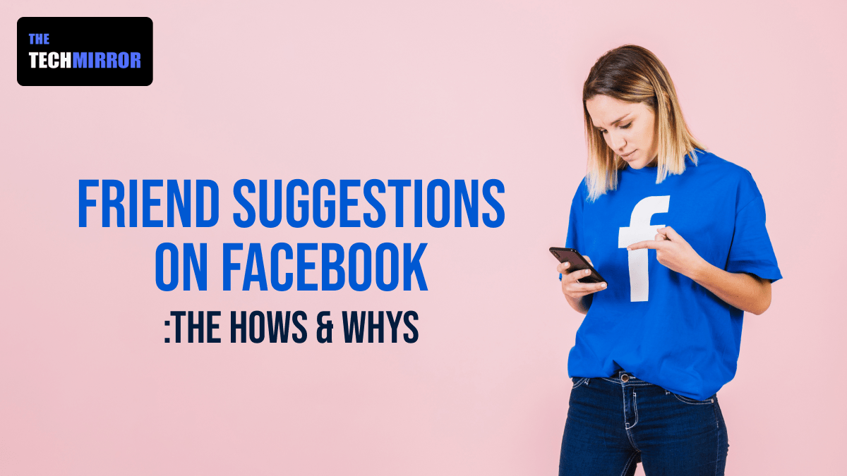 Friend Suggestions on Facebook How it Works & How to Remove
