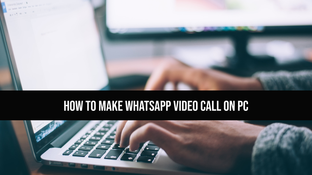 How To Make WhatsApp Video Call On PC in 2023