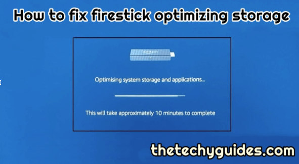 How to Fix Firestick Optimizing Storage