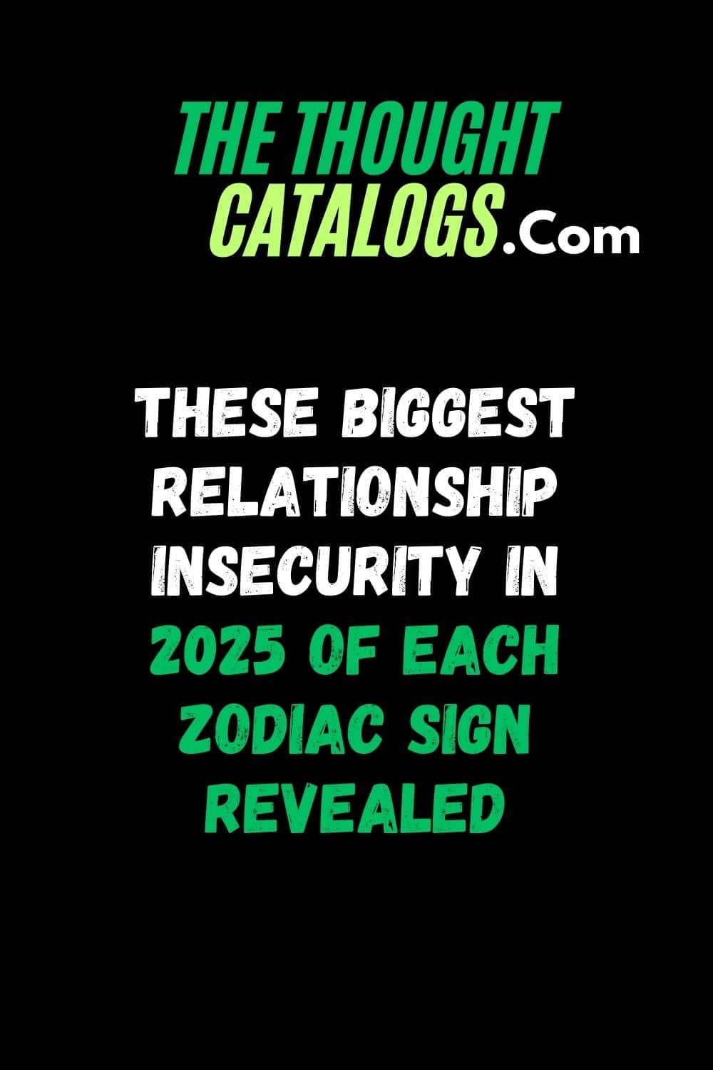 These Biggest Relationship Insecurity in 2025 Of Each Zodiac Sign