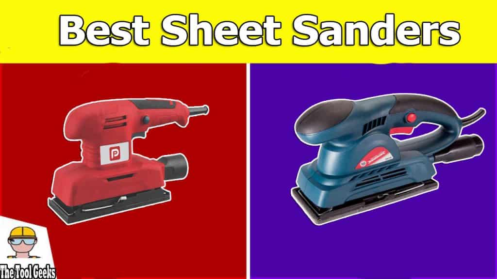Best Sheet Sanders Find the Best Finishing Sander For Your Projects The Tool Geeks