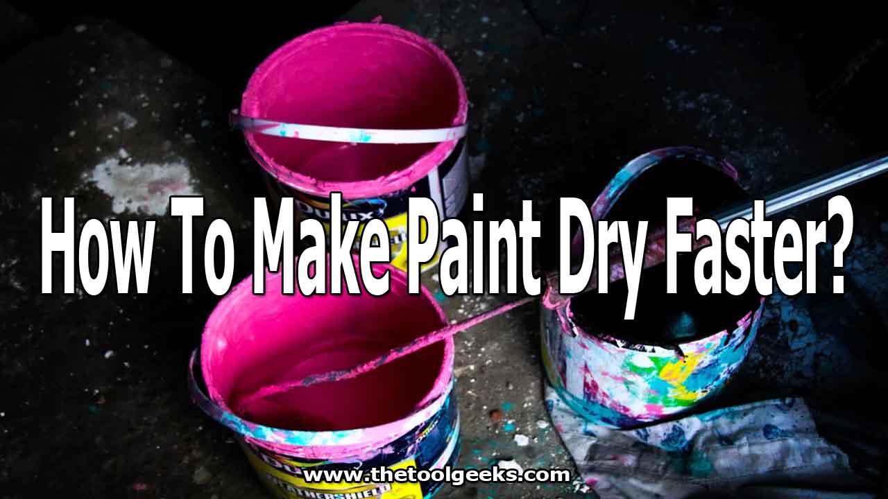 Does Paint Dry Faster In The Heat at Mark Ruth blog