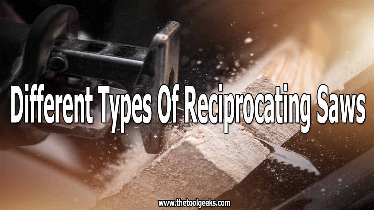 5 Different Types of Reciprocating Saws (Learn Their Differences) The