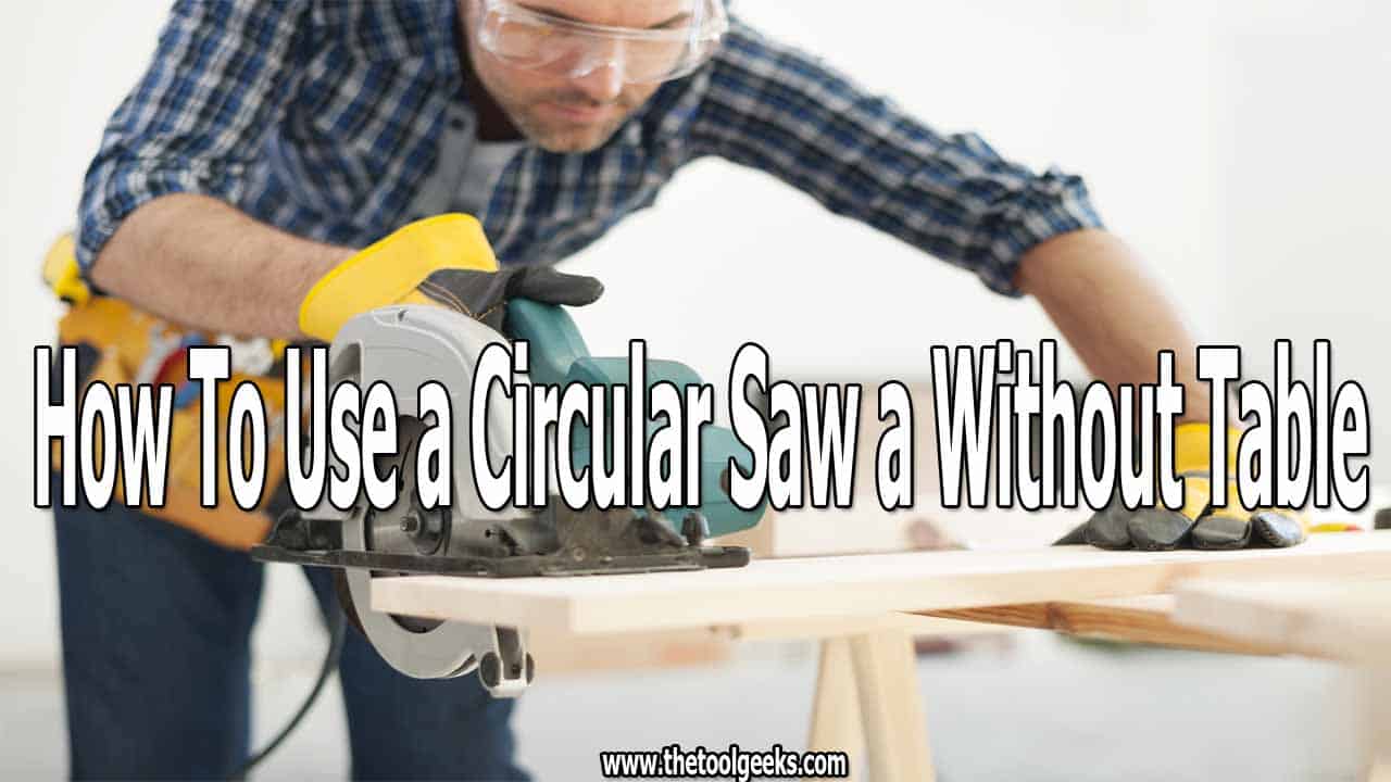 How To Use a Circular Saw Without a Table (Alternative Way Explained)