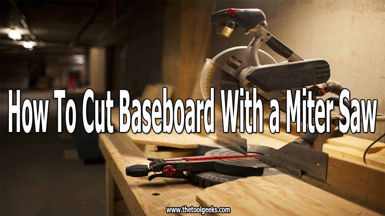 How To Cut Baseboard With a Miter Saw (4 Quick and Easy Steps) The