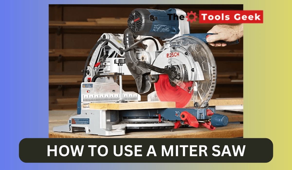 How To Use A Miter Saw The Easiest Method 2023 The Tools Geek