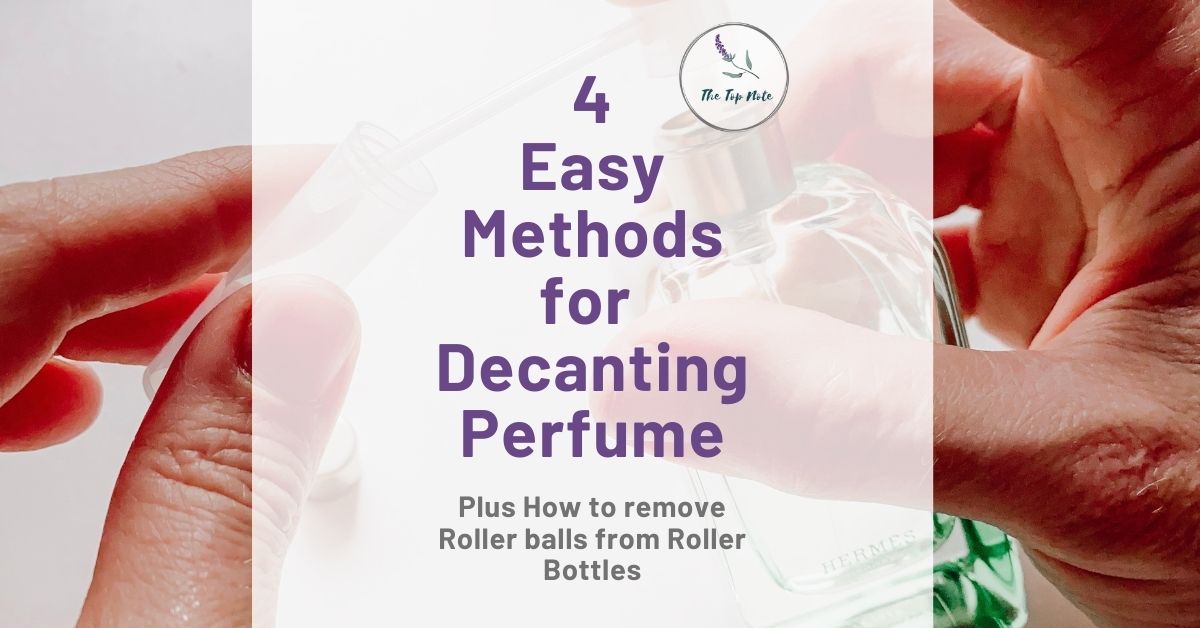 How to Decant Perfume Perfume Reviews The Top Note
