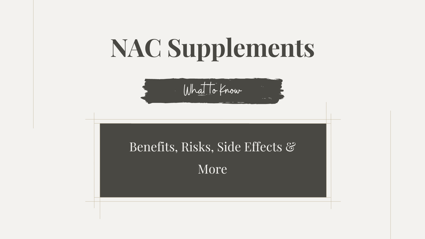 NACETYL CYSTEINE (NAC) Overview, Uses, Side Effects, Precautions