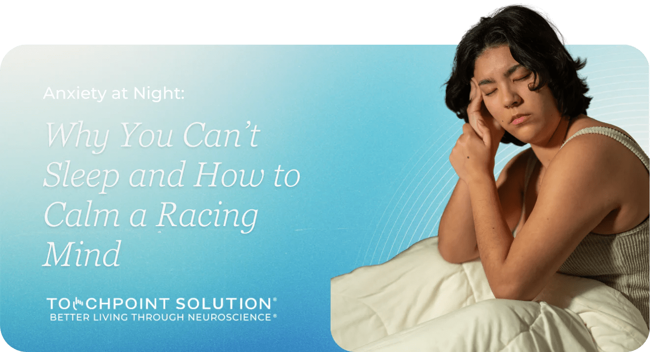 Anxiety at Night Why You Can’t Sleep and How to Calm a Racing Mind
