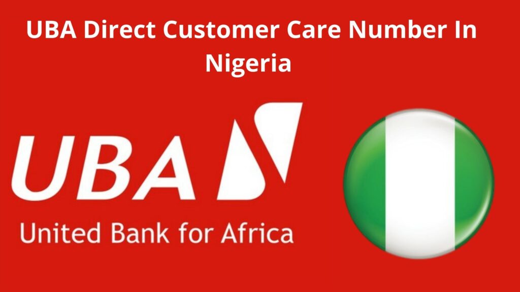 UBA Customer Care Number In Nigeria, 2023 UBA Contact Number
