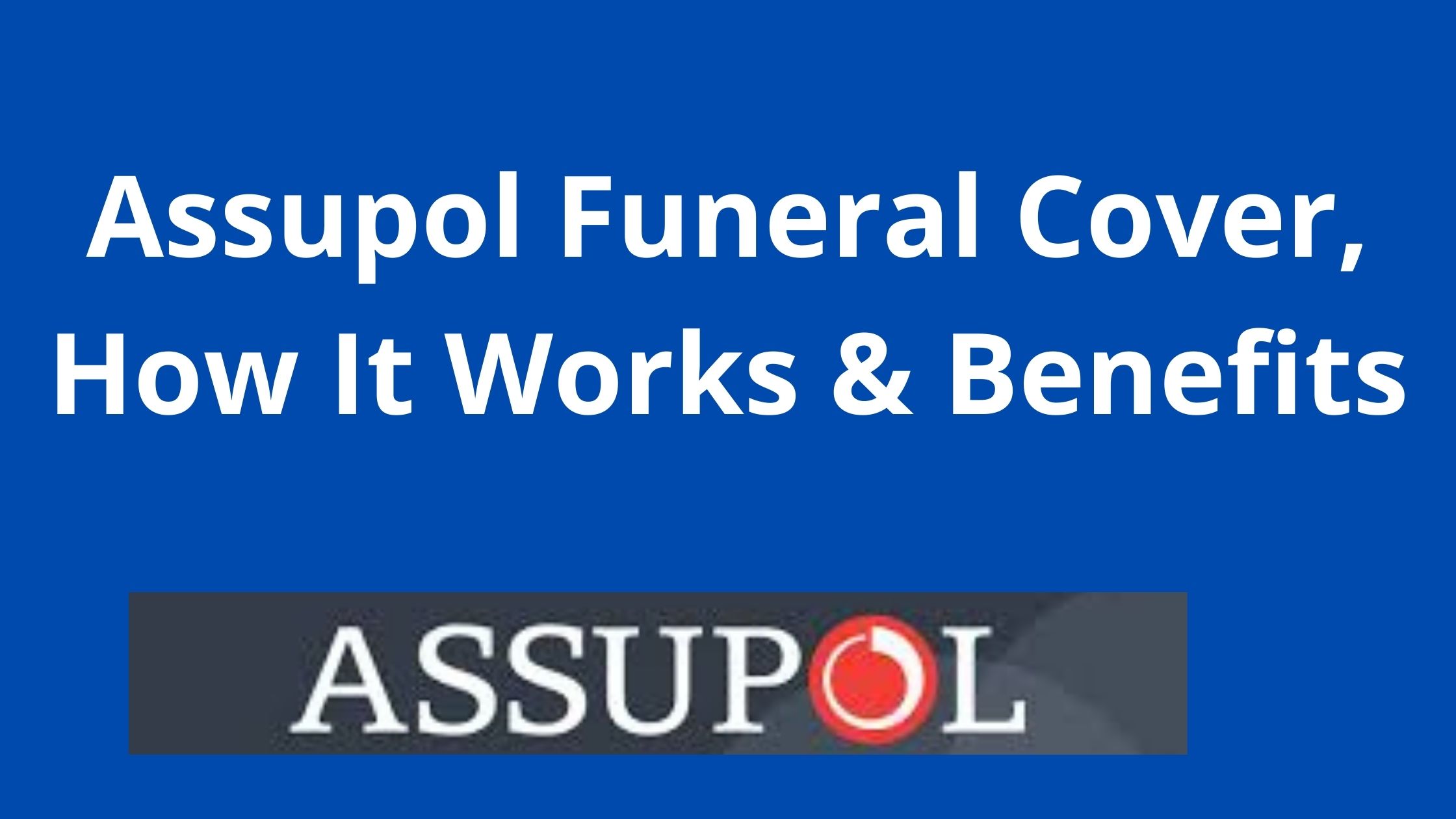 Assupol Funeral Cover, How It Works & Benefits