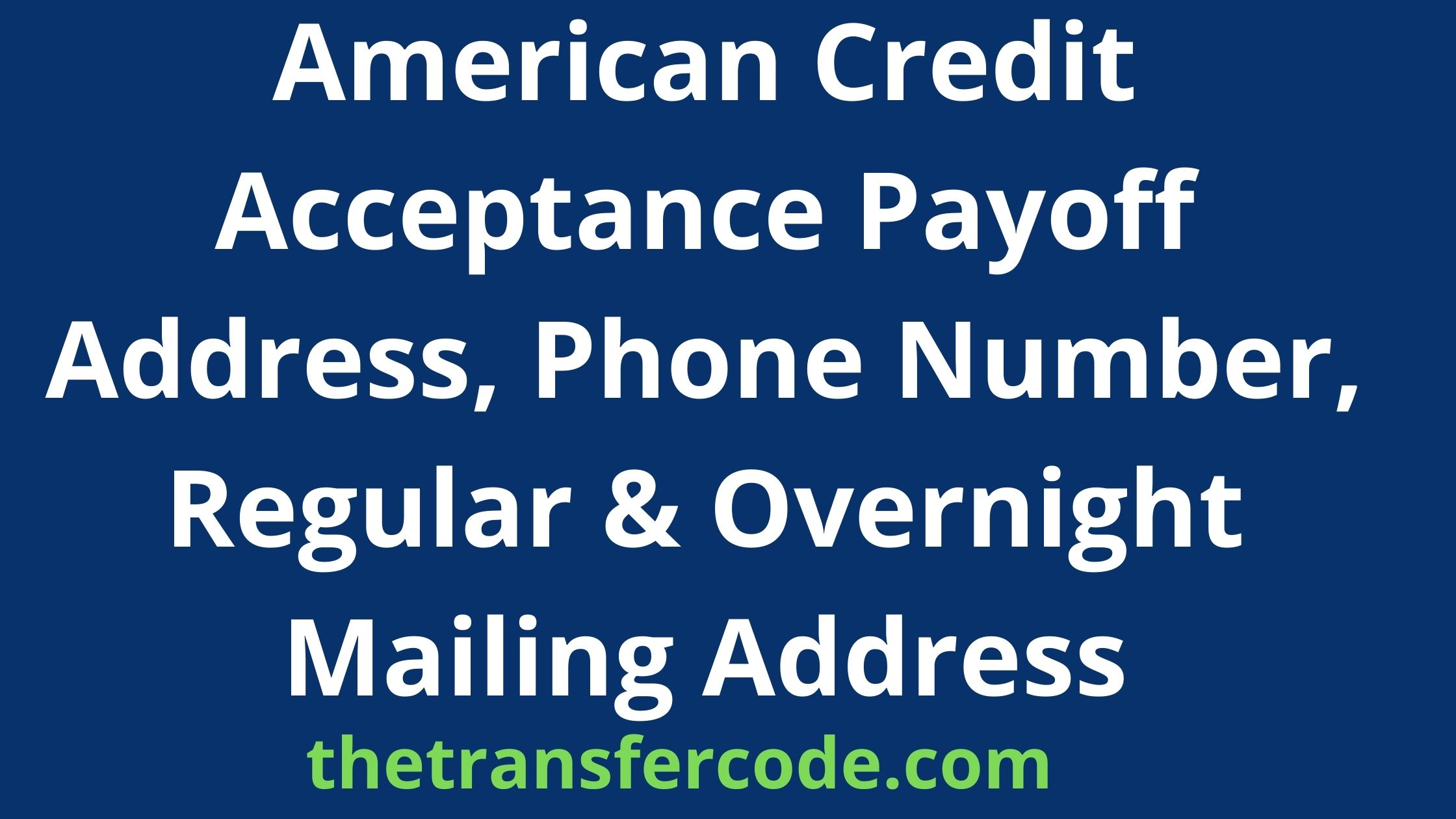 American Credit Acceptance Payoff Address, 2022, Phone Number, Regular