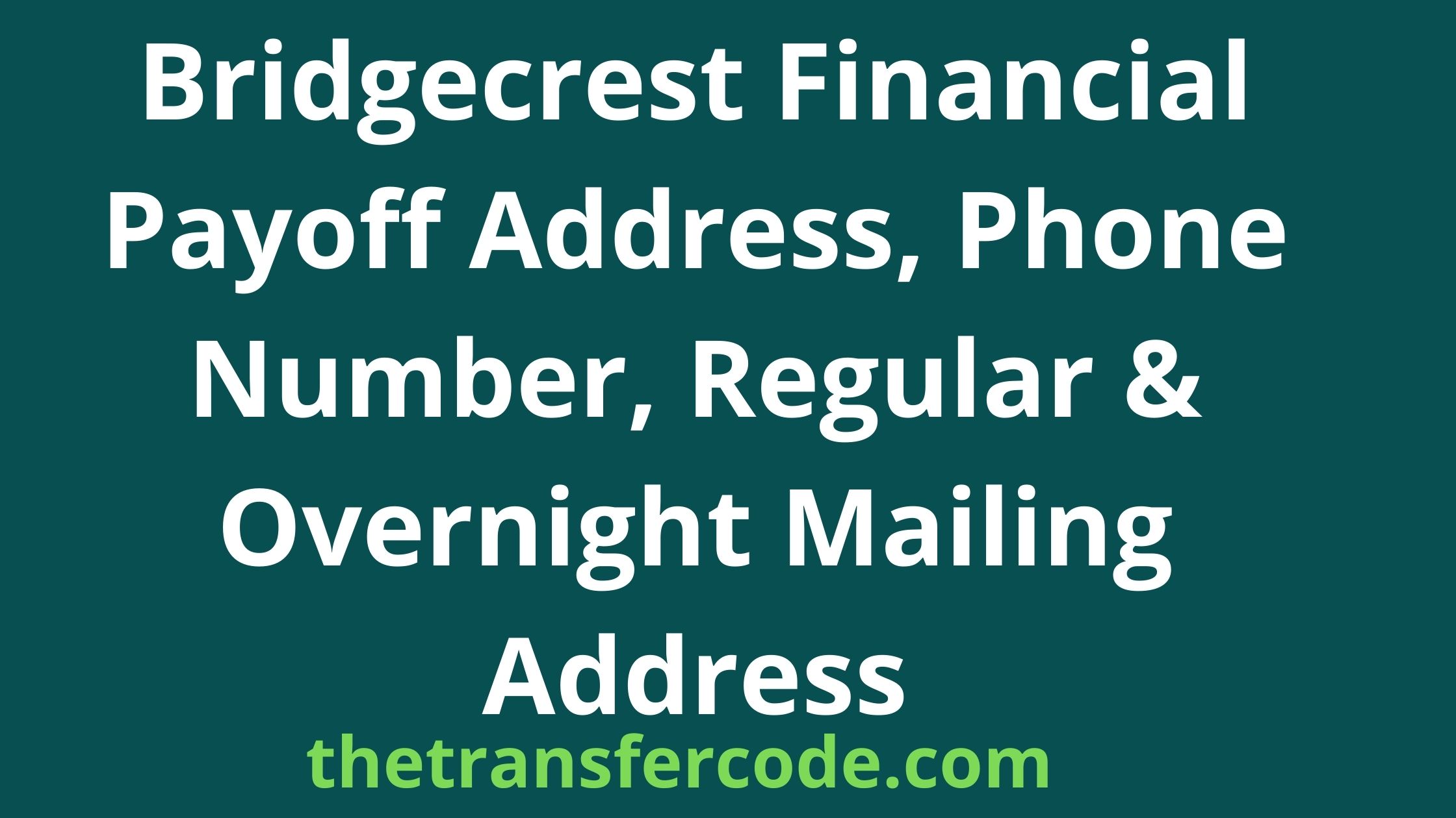 Bridgecrest Financial Payoff Address, 2023, Phone Number, Regular