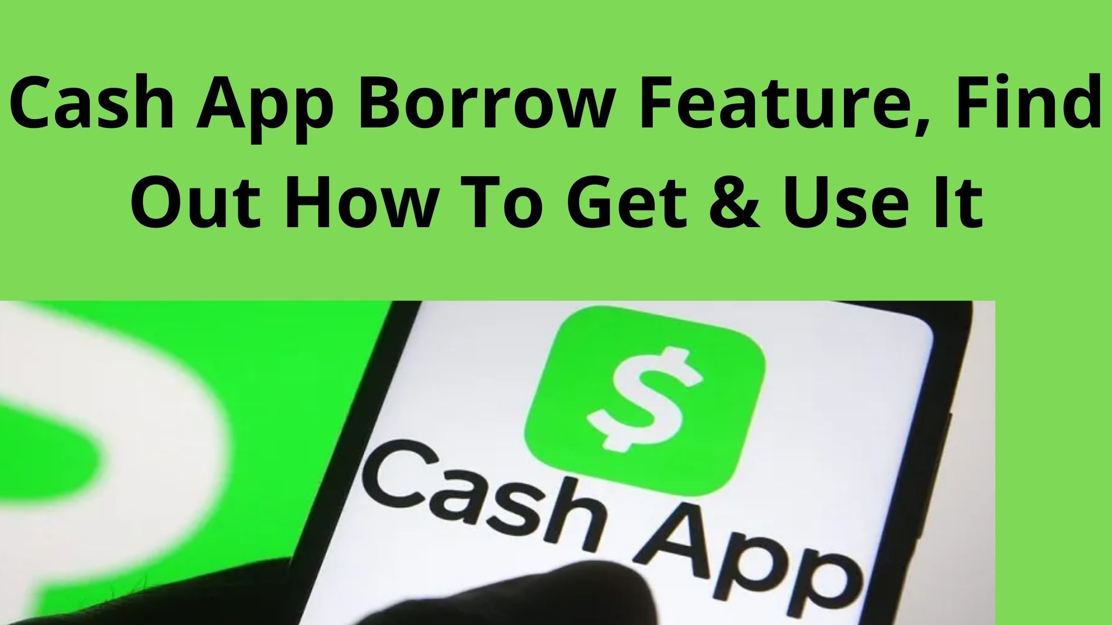 Cash App Borrow Feature, Find Out How To Get & Use It