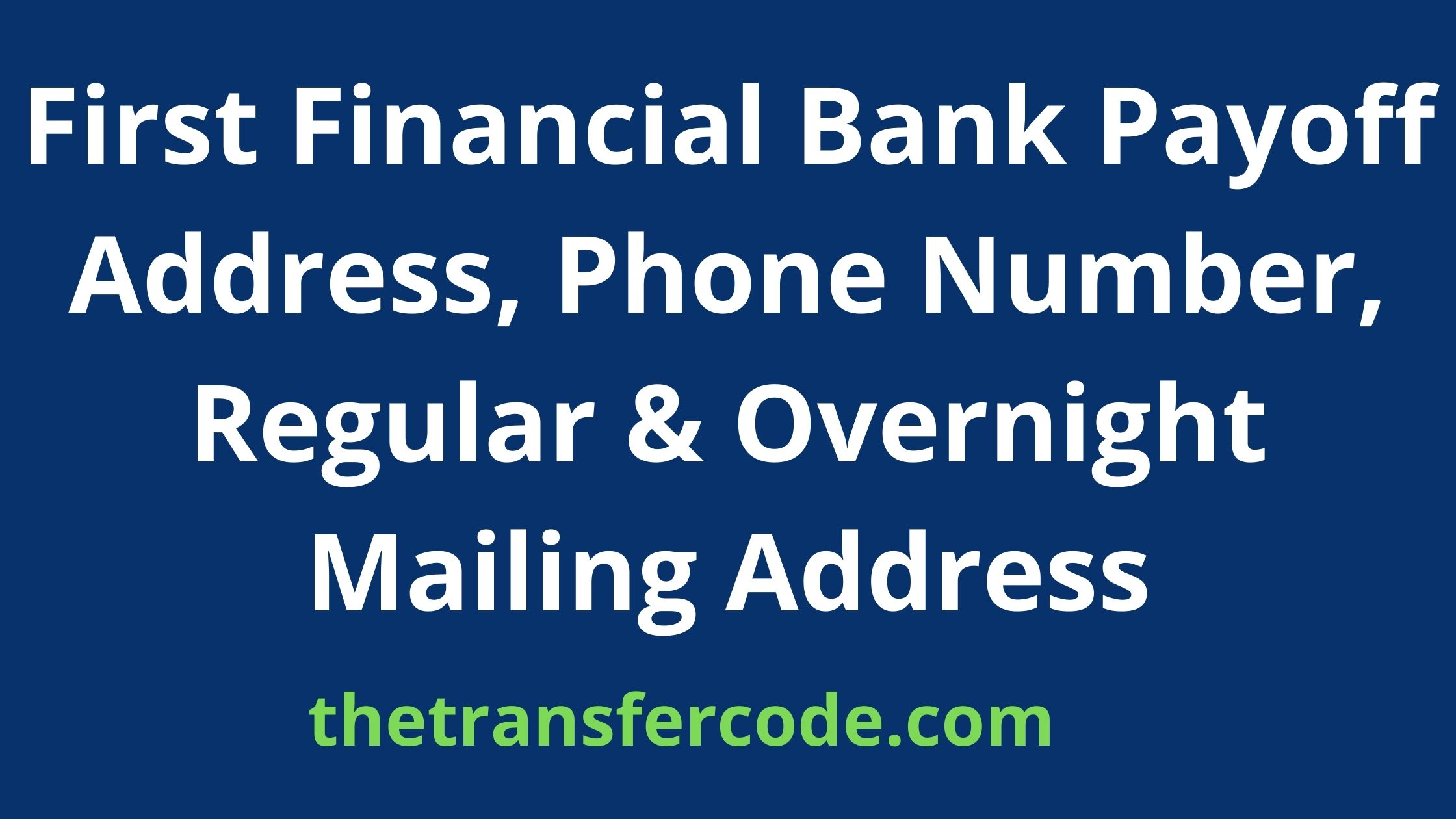 First Financial Bank Payoff Address, 2023, Phone Number, Regular
