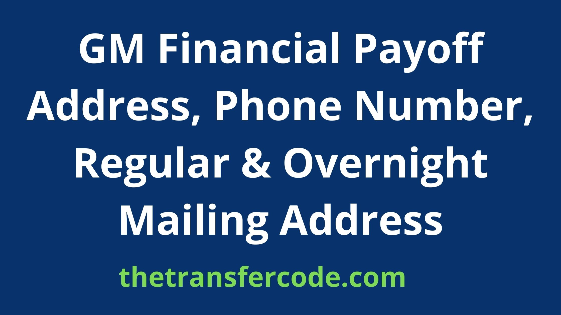GM Financial Payoff Address, 2023, Phone Number, Regular & Overnight