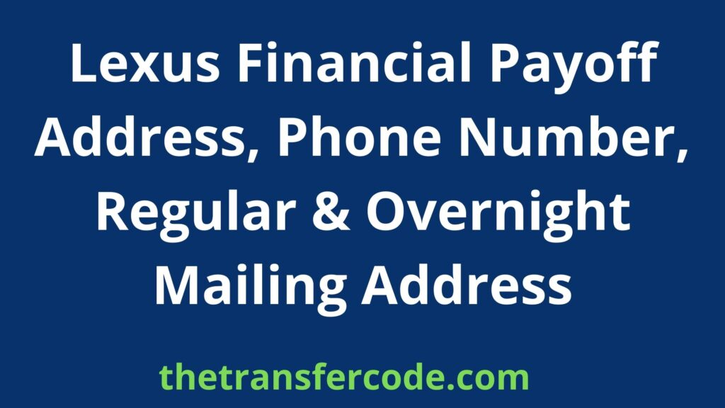 Lexus Financial Payoff Address, 2023, Phone Number, Regular & Overnight