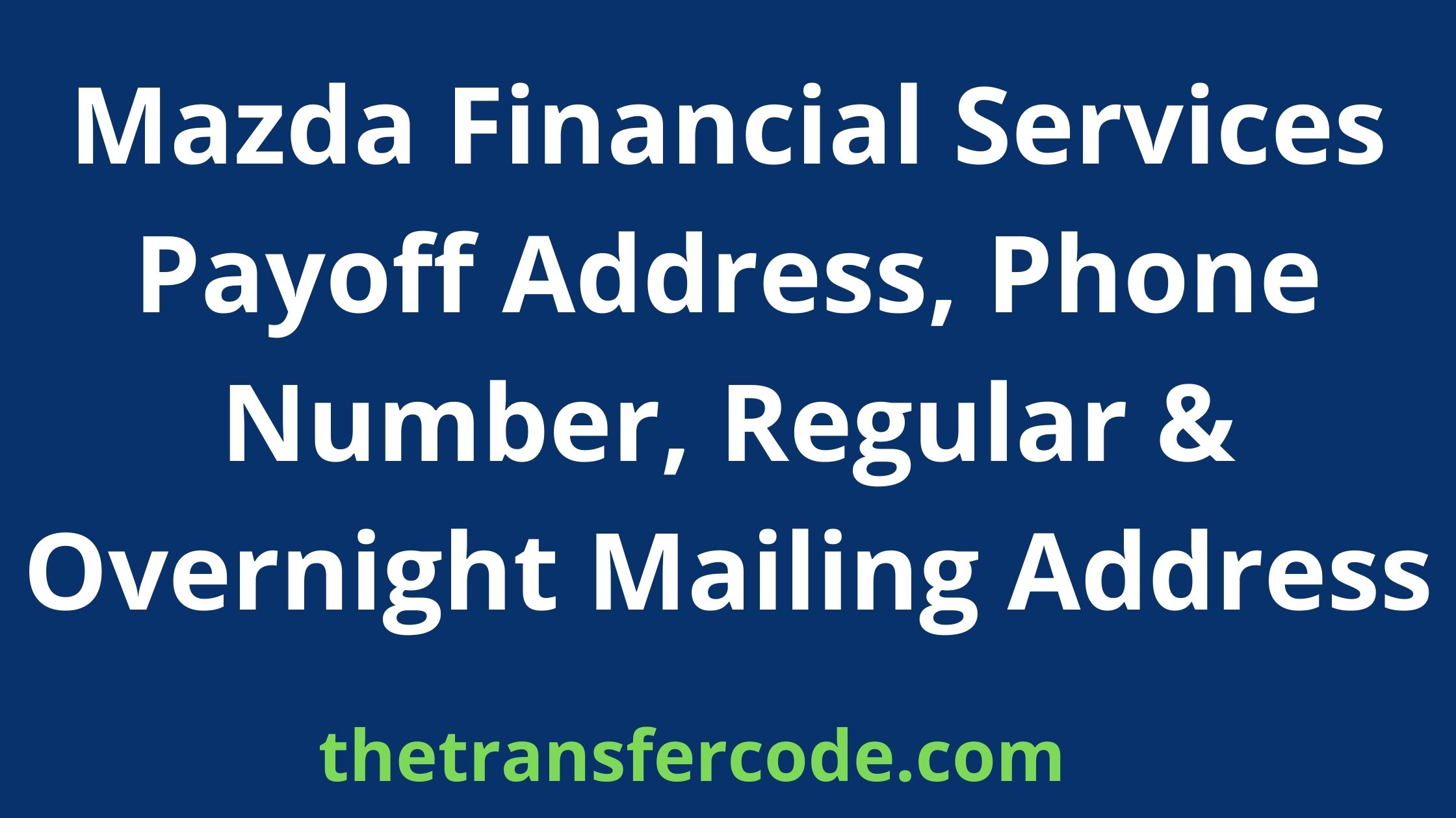 Mazda Financial Services Payoff Address, 2023, Phone Number, Regular