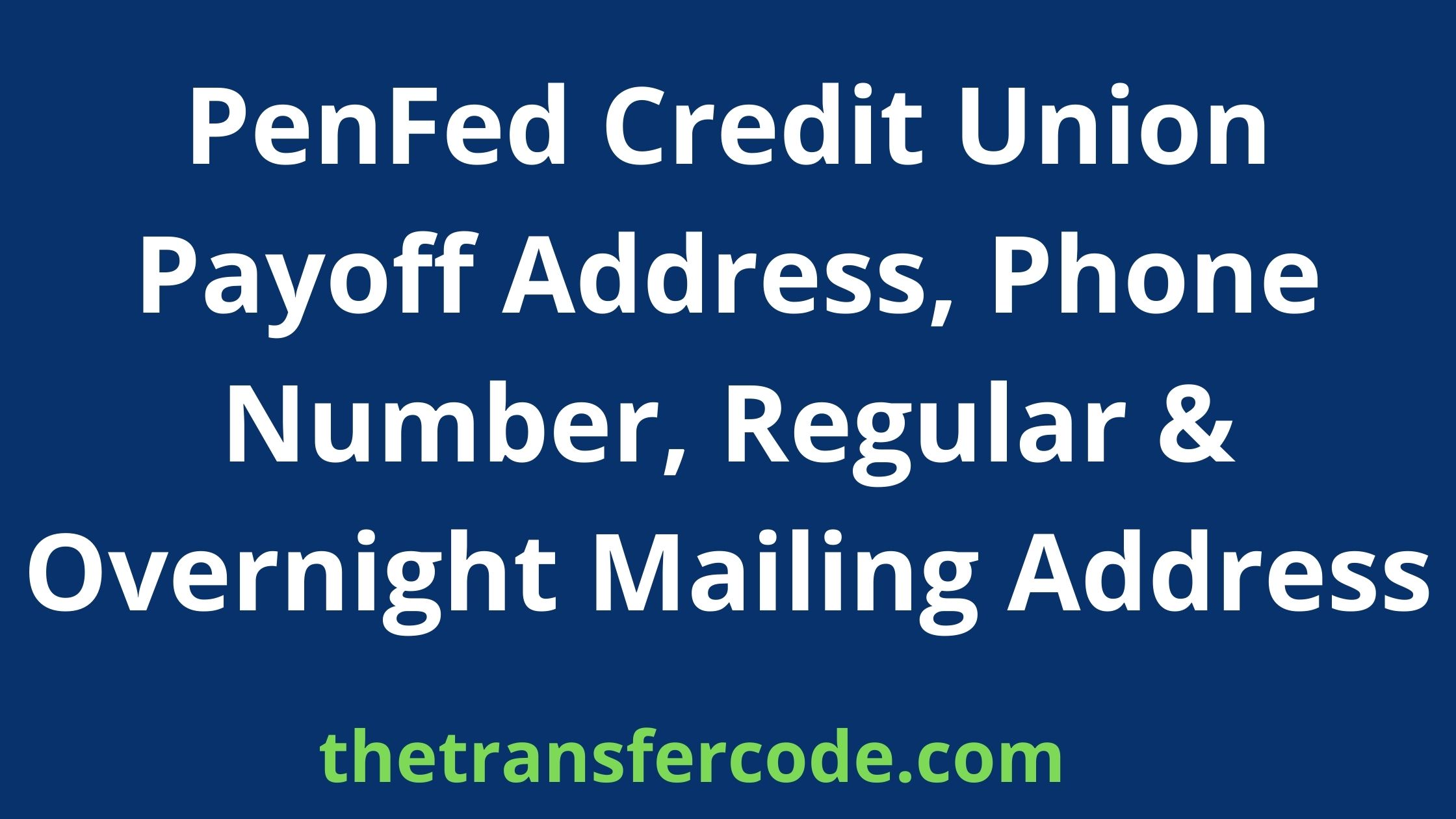 PenFed Credit Union Payoff Address, 2023, Phone Number, Regular