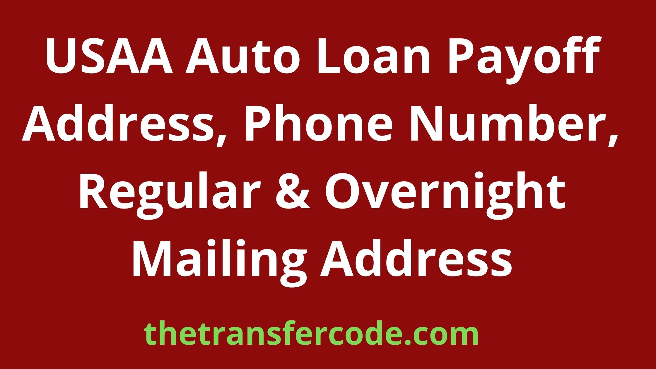 USAA Auto Loan Payoff Address, 2023, Phone Number, Regular & Overnight