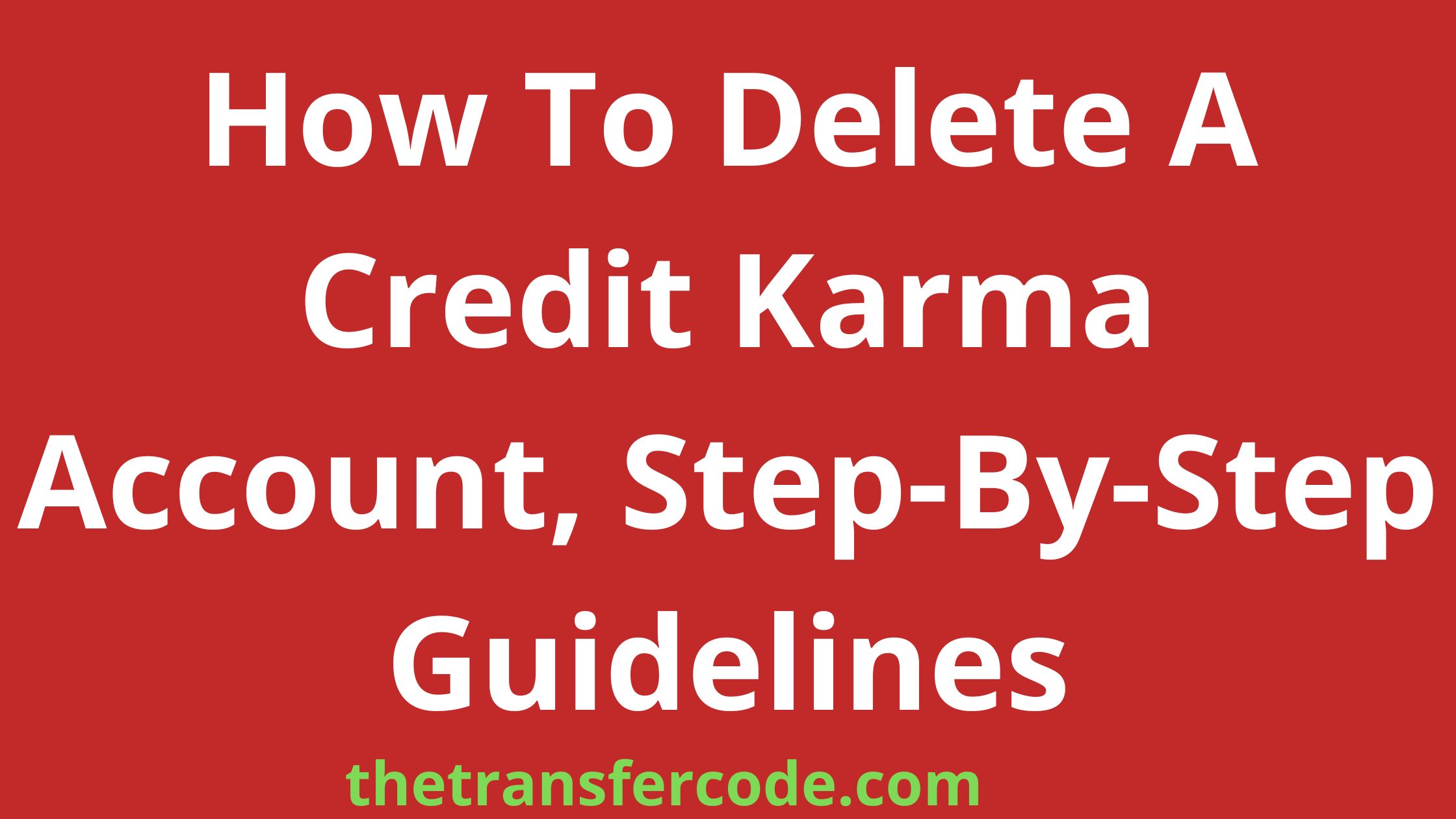What happens if I delete my Credit Karma account? Leia aqui Does