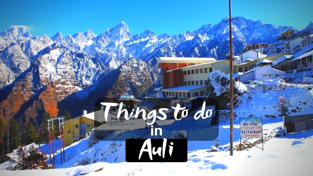 Auli, Uttarakhand The Top 8 Things to Do Thetravelshots