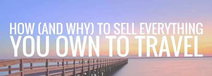 How to Sell Everything You Own to Travel The Trusted Traveller