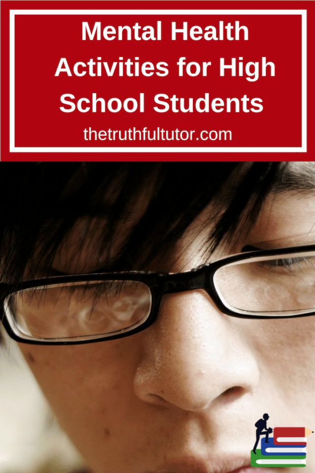 Mental Health Activities for High School Students The Truthful Tutor