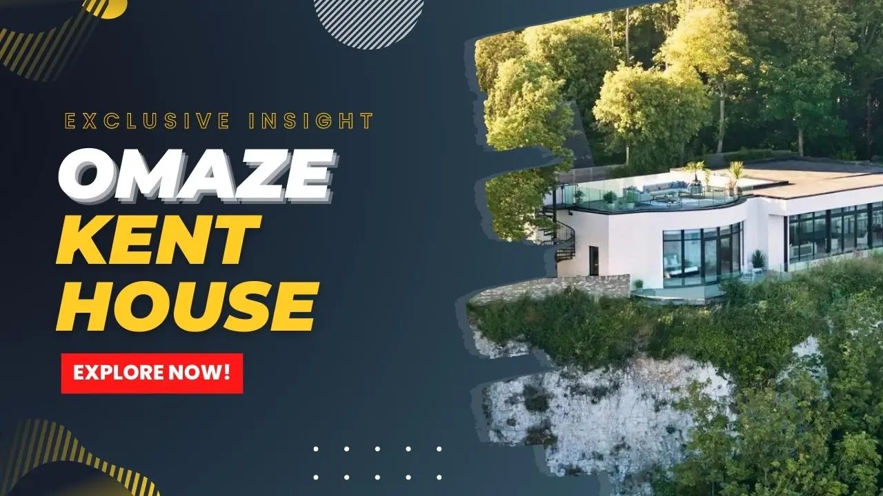 Unlocking the Secrets of Omaze Kent House An Exquisite Prize or