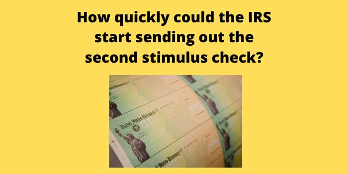 How quickly could the IRS start sending out the second stimulus check?