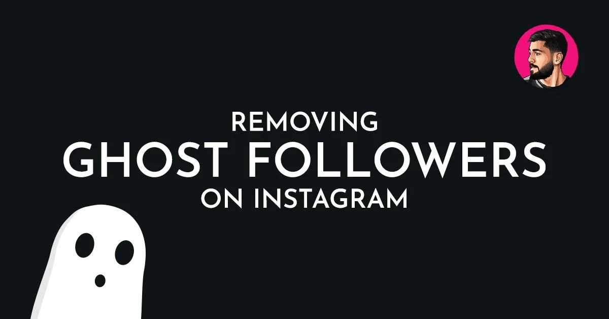 How To Remove Ghost Followers On Instagram (And Increase Your