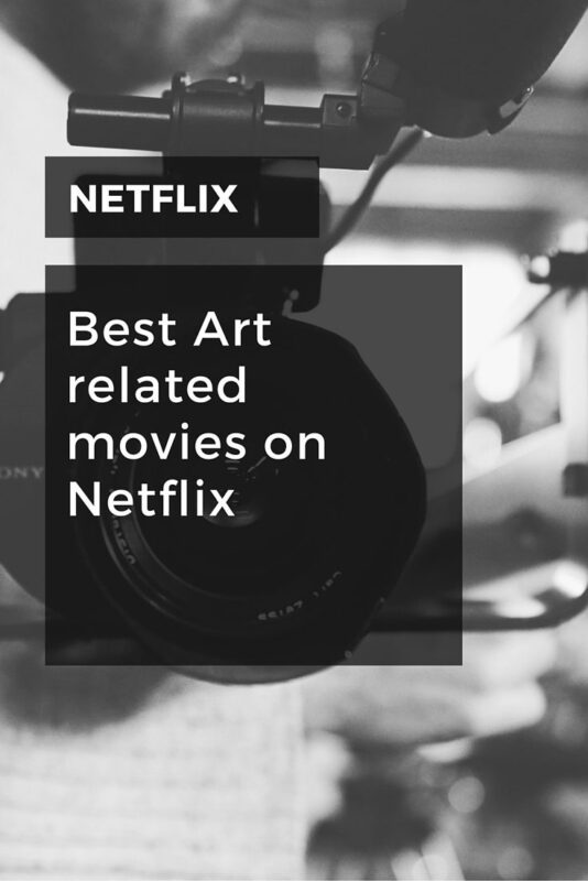 5 Inspiring Art Movies on Netflix The Unstandardized Standard