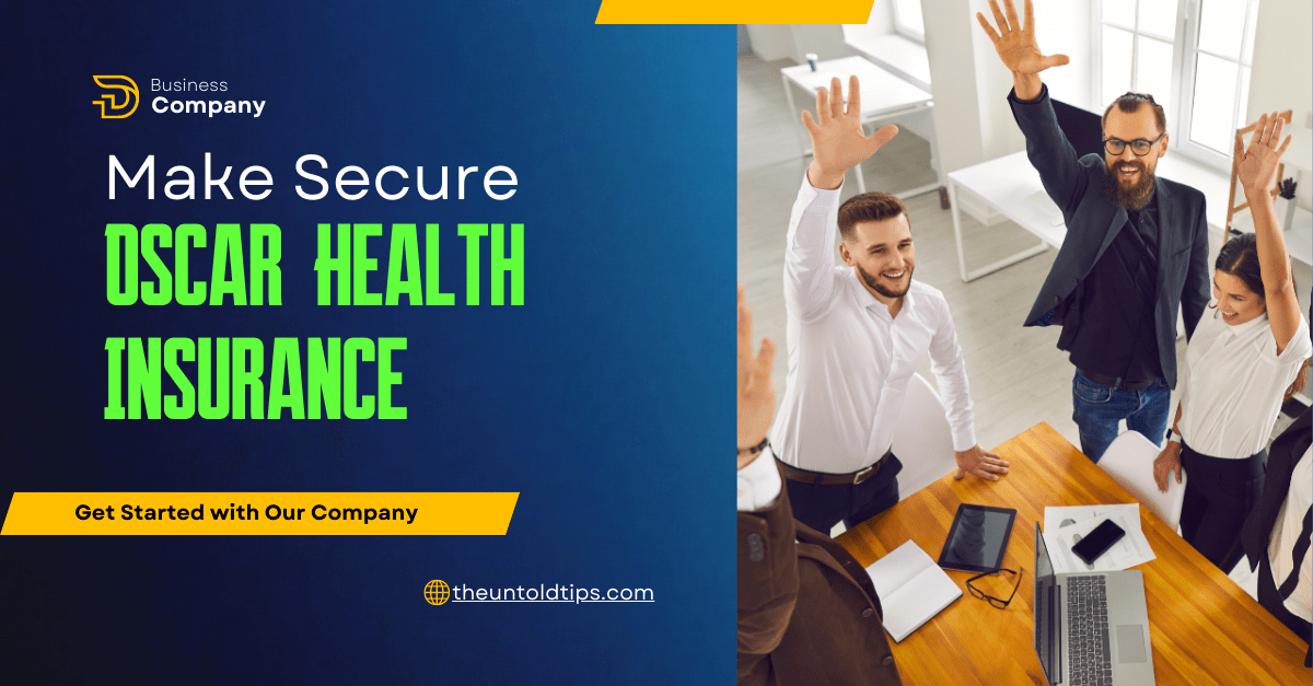 Oscar Health Insurance the Ultimate Guide to Understanding