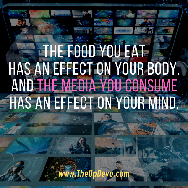Your (media) diet The Up Devotional