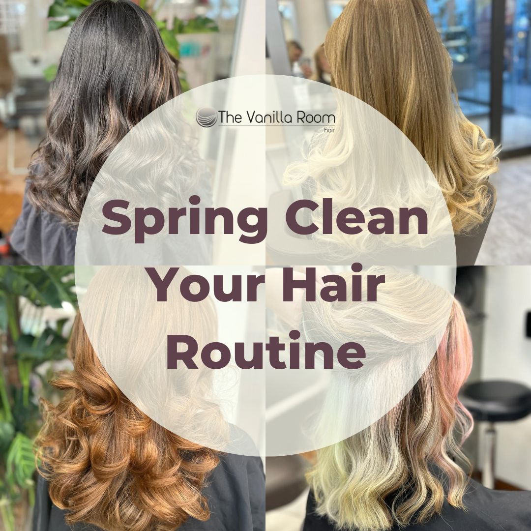 Spring Clean Your Hair Routine The Vanilla Room