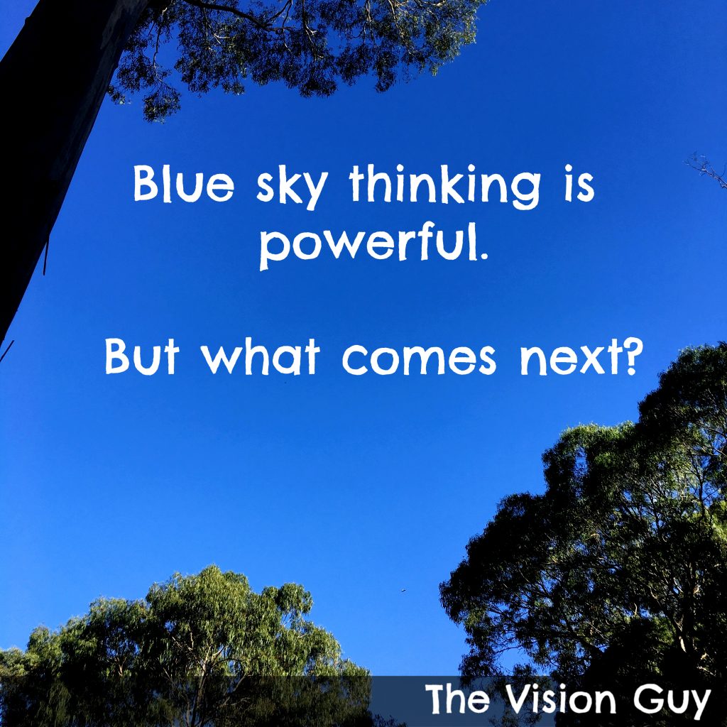 Blue Sky thinking is powerful! What comes next…? David Stannard