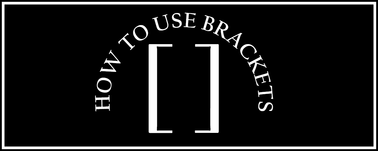How to Use Brackets (Punctuation) The Visual Communication Guy