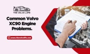 Volvo XC90 Engine Issues: Problems & Solutions!