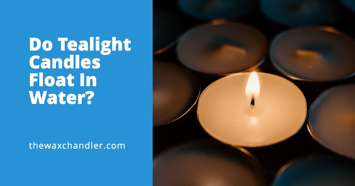 Do Tealight Candles Float in Water (How To) The Wax Chandler