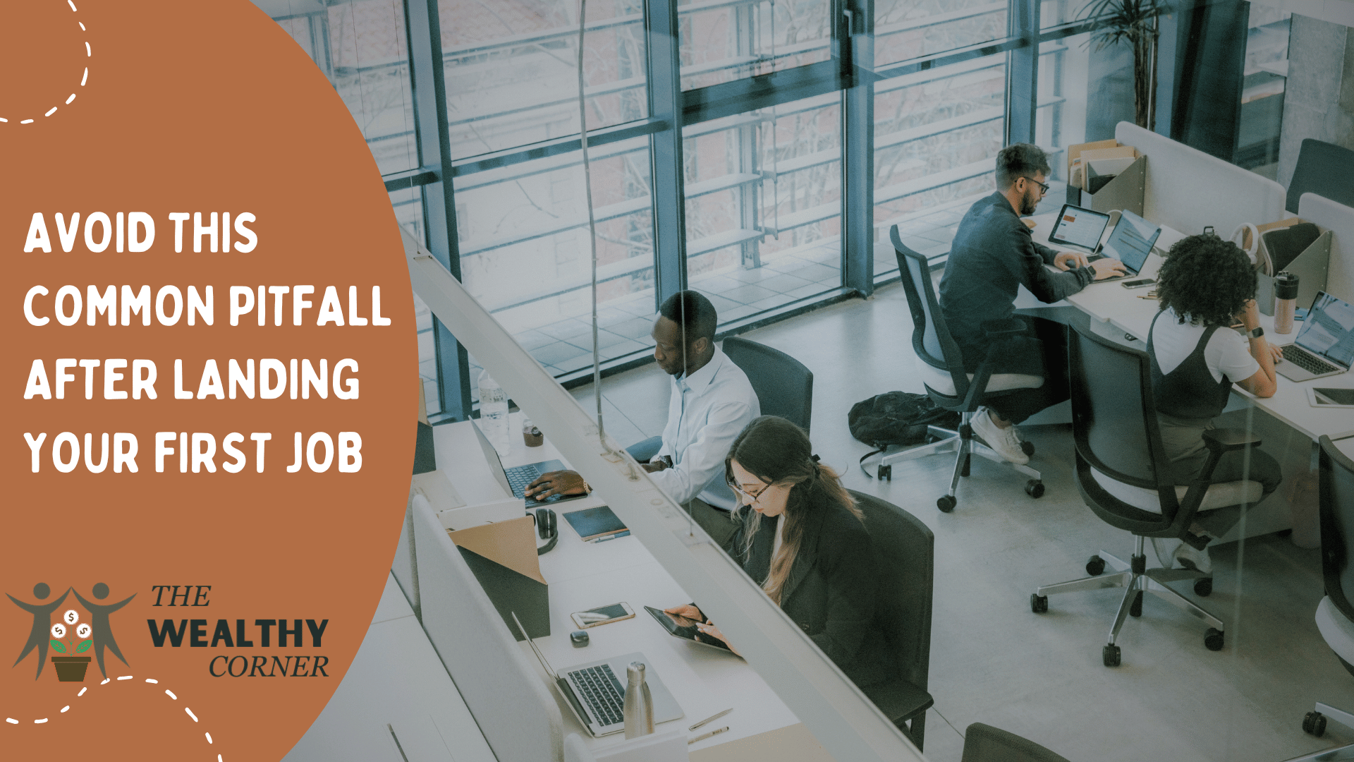 Avoid This Common Pitfall After Landing Your First Job The Wealthy Corner