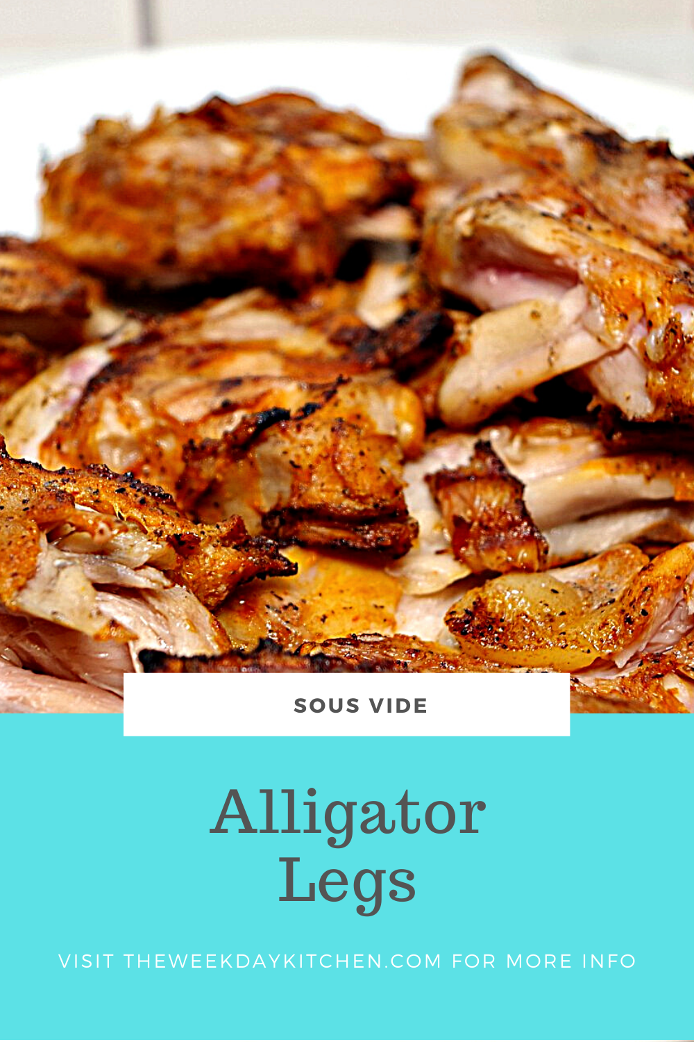 Sous Vide Alligator Legs The Weekday Kitchen