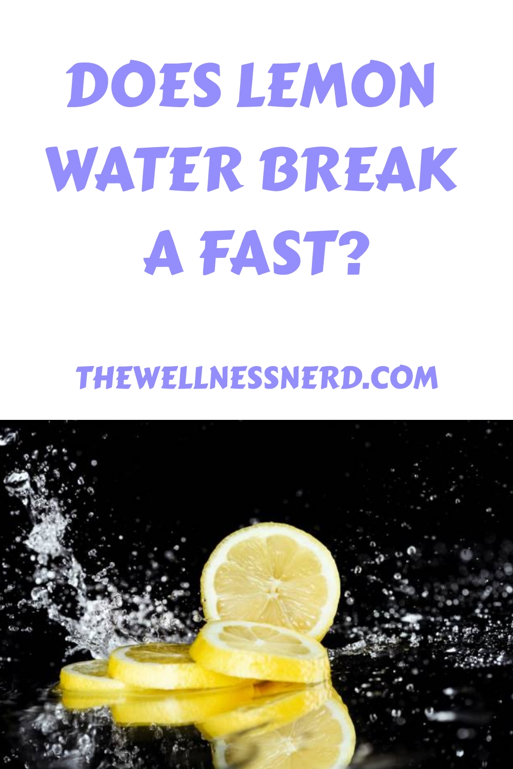 Does Lemon Water Break a Fast? The Wellness Nerd