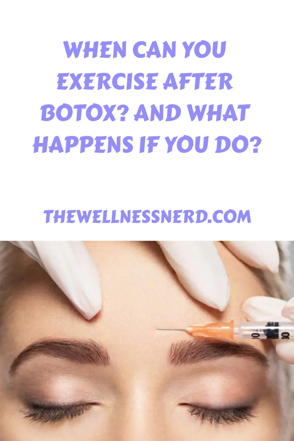 When Can You Exercise After Botox? And What Happens if You Do? The