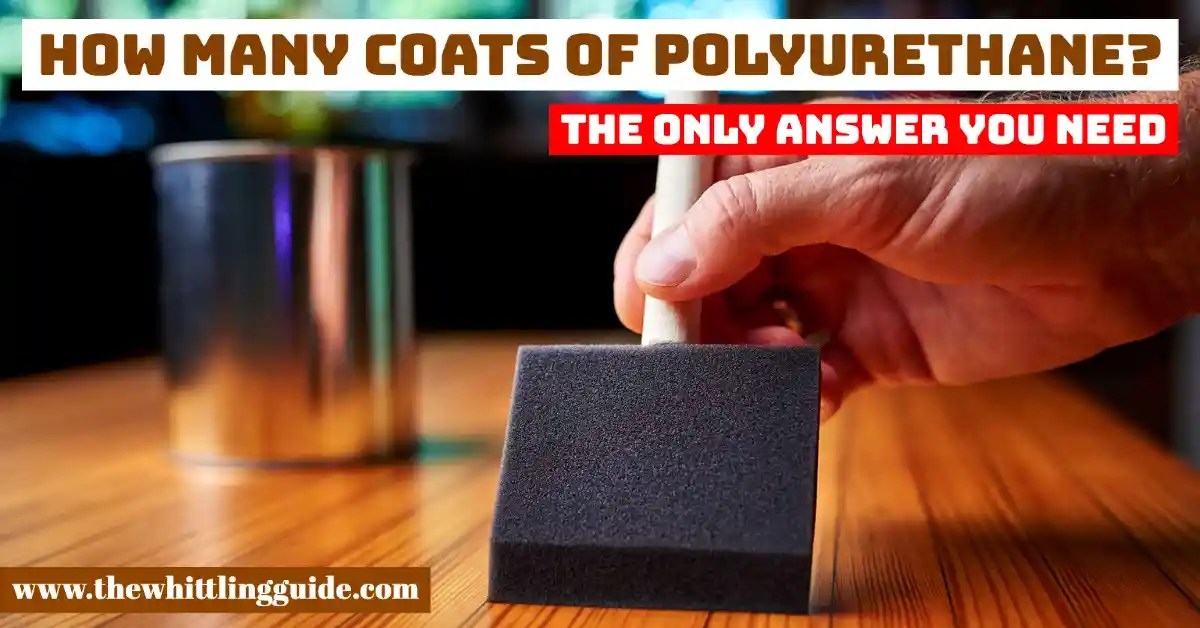 How Many Coats Of Polyurethane? The Only Answer You Need The