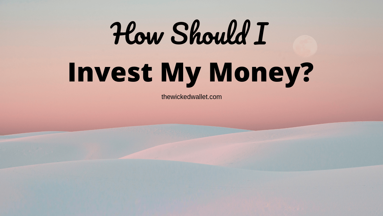 How Should I Invest My Money? The Wicked Wallet