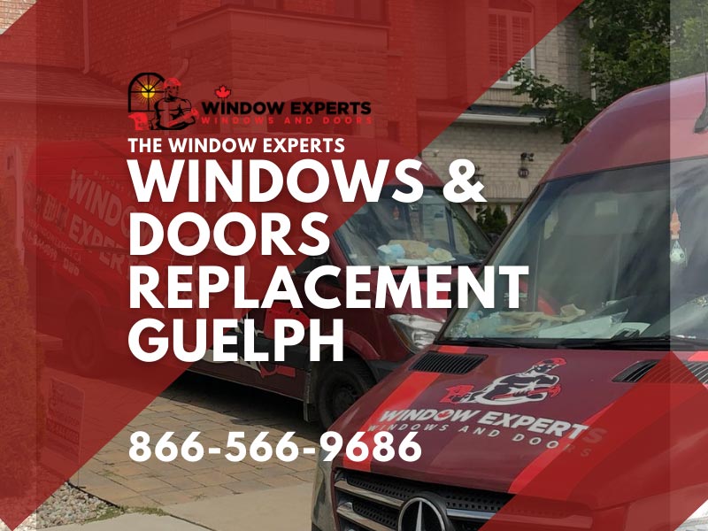 Windows and Doors Replacement Company In Guelph The Window Experts